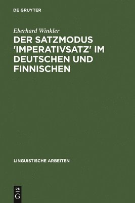 Eberhard Winkler - Der Satzmodus 'Imperativsatz' Im Deutschen Und Finnischen, Inbunden. Tillgänglighet: Lägg i varukorg