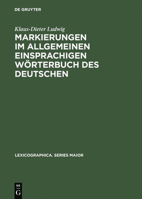 Klaus-Dieter Ludwig - Markierungen im allgemeinen einsprachigen Wörterbuch des Deutschen, Inbunden