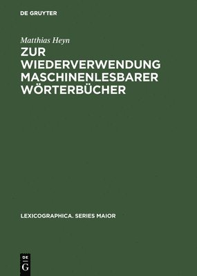 Matthias Heyn - Zur Wiederverwendung Maschinenlesbarer Wörterbücher, Inbunden