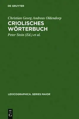 Christian Georg Andreas Oldendorp, Peter Stein, Hein Van Der Voort - Criolisches Wörterbuch, Inbunden