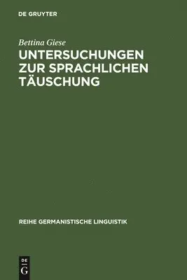 Bettina Giese - Untersuchungen Zur Sprachlichen Täuschung, Inbunden. Tillgänglighet: Lägg i varukorg