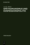 Sp�thumanismus und Konfessionspolitik