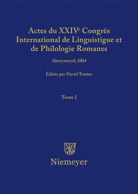 David A Trotter - Actes Du XXIV Congrès International de Linguistique Et de Philologie Romanes. Tome I, Inbunden
