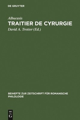 Albucasis, David A Trotter - Traitier de Cyrurgie, Inbunden
