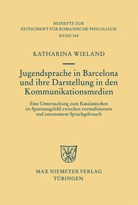 Jugendsprache in Barcelona und ihre Darstellung in den Kommunikationsmedien
