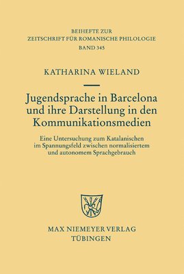 Katharina Wieland - Jugendsprache in Barcelona und ihre Darstellung in den Kommunikationsmedien, Inbunden