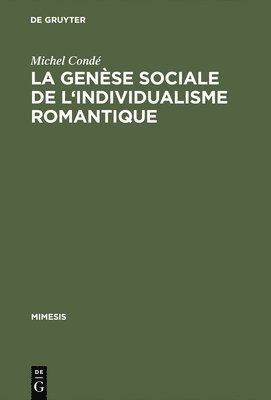 Genese Sociale de L'Individualisme Romantique