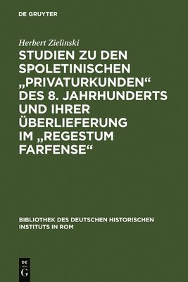 Herbert Zielinski - Studien Zu Den Spoletinischen Privaturkunden Des 8. Jahrhunderts Und Ihrer Überlieferung Im Regestum Farfense, Inbunden. Tillgänglighet: Lägg i varukorg