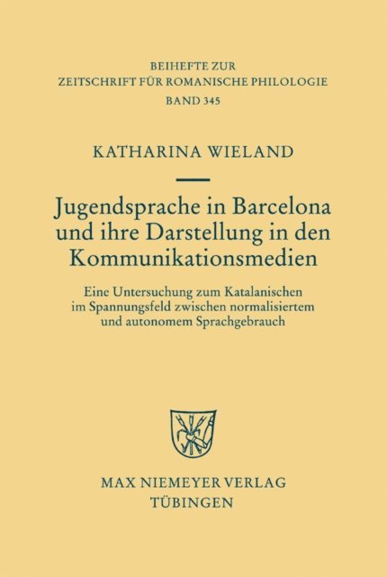 Katharina Wieland - Jugendsprache in Barcelona und ihre Darstellung in den Kommunikationsmedien, E-bok