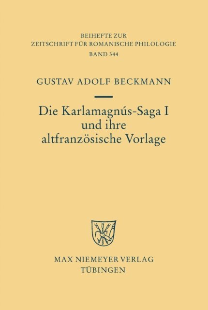 Gustav Adolf Beckmann - Die Karlamagnús-Saga I und ihre altfranzösische Vorlage, E-bok
