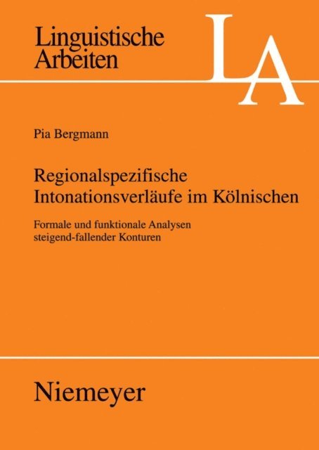 Pia Bergmann - Regionalspezifische Intonationsverläufe im Kölnischen, E-bok