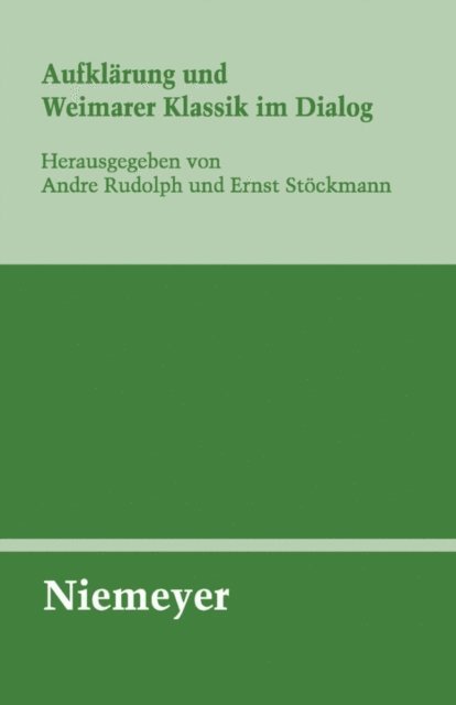 Ernst Stockmann, Andre Rudolph - Aufklärung und Weimarer Klassik im Dialog, E-bok