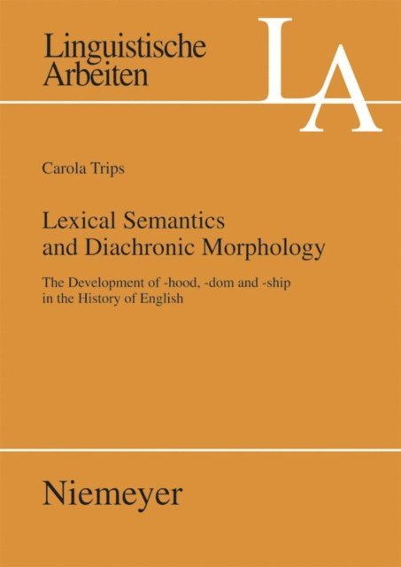 Carola Trips - Lexical Semantics and Diachronic Morphology, E-bok