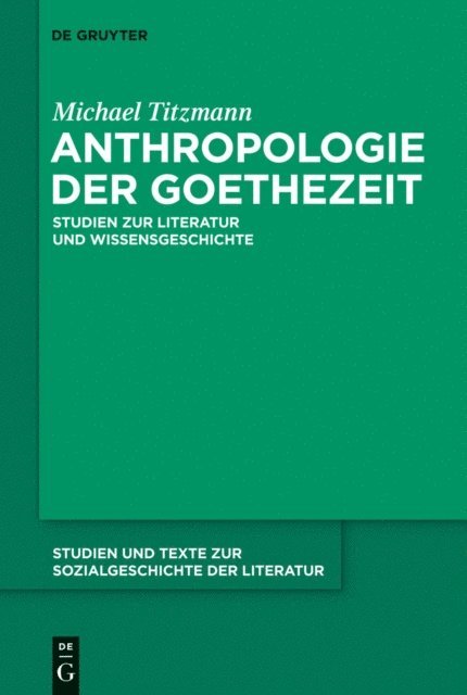 Michael Titzmann, Claus-Michael Ort, Wolfgang Lukas - Anthropologie der Goethezeit, E-bok