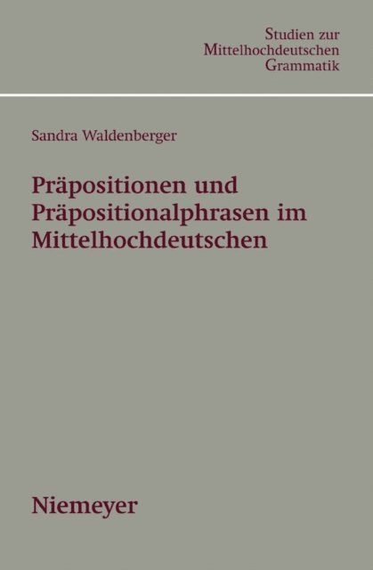 Sandra Waldenberger - Präpositionen und Präpositionalphrasen im Mittelhochdeutschen, E-bok