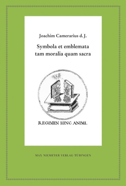 Joachim Camerarius d. J., Gilbert He, Wolfgang Harms - Symbola et emblemata tam moralia quam sacra, E-bok