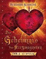 Ruediger Schache - Das Geheimnis des Herzmagneten - Die Befreiung, Inbunden