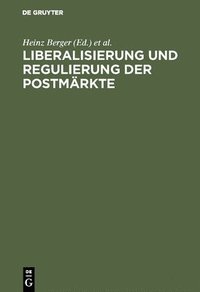 Liberalisierung und Regulierung der Postm�rkte