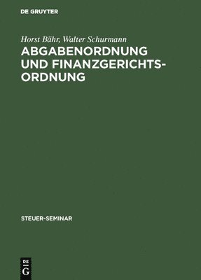 Horst Bähr, Walter Schurmann - Abgabenordnung und Finanzgerichtsordnung, Inbunden. Tillgänglighet: Lägg i varukorg