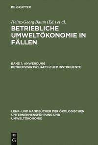 Betriebliche Umweltökonomie in Fällen, Band 1, Anwendung betriebswirtschaftlicher Instrumente