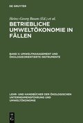 Betriebliche Umweltkonomie in Fllen, Band II, Umweltmanagement und kologieorientierte Instrumente