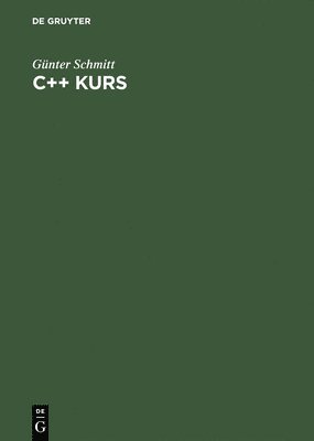Günter Schmitt - C++ Kurs, Inbunden