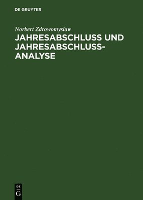 Norbert Zdrowomyslaw - Jahresabschluss Und Jahresabschlussanalyse, Inbunden
