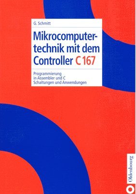 Günter Schmitt - Mikrocomputertechnik Mit Dem Controller C167, Häftad