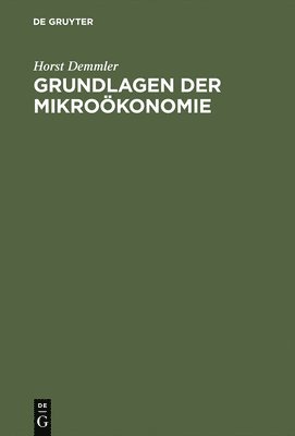 Horst Demmler - Grundlagen Der Mikroökonomie, Inbunden
