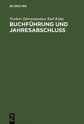 Norbert Zdrowomyslaw, Karl Kuba - Buchführung und Jahresabschluss, Inbunden