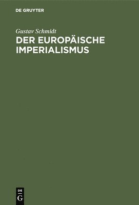Gustav Schmidt - europäische Imperialismus, Inbunden