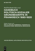 Handbuch politisch-sozialer Grundbegriffe in Frankreich 1680-1820, Heft 6, Analyse, Exprience. Cosmopolite, Cosmopolitisme. Dmocratie, Dmocrates