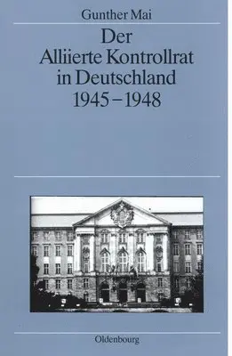 Gunther Mai - Der Alliierte Kontrollrat in Deutschland 1945-1948, Inbunden. Tillgänglighet: Lägg i varukorg