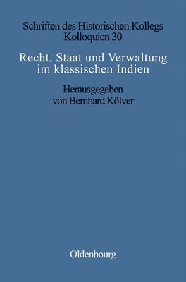 Recht, Staat und Verwaltung im klassischen Indien / The State, the Law, and Administration in Classical India