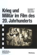 Krieg und Militr im Film des 20. Jahrhunderts