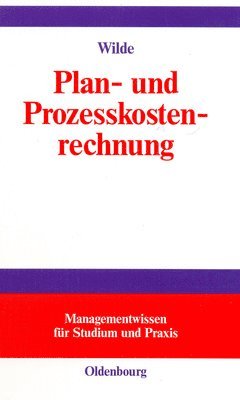Harald Wilde - Plan- Und Prozesskostenrechnung, Inbunden