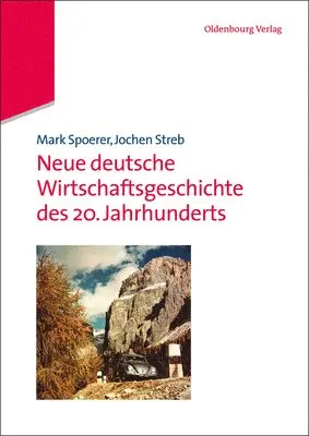 Mark Spoerer, Jochen Streb - Neue Deutsche Wirtschaftsgeschichte Des 20. Jahrhunderts, Häftad. Tillgänglighet: Tillfälligt slut