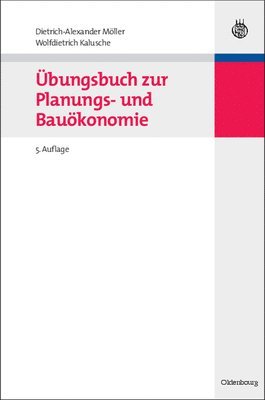 Dietrich-Alexander Möller, Wolfdietrich Kalusche - Übungsbuch Zur Planungs- Und Bauökonomie, Inbunden