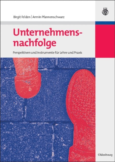 Armin Pfannenschwarz, Birgit Felden - Unternehmensnachfolge, E-bok