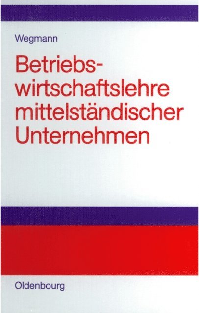 Jurgen Wegmann - Betriebswirtschaftslehre mittelständischer Unternehmen, E-bok