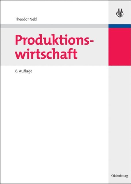 Theodor Nebl - Produktionswirtschaft, E-bok
