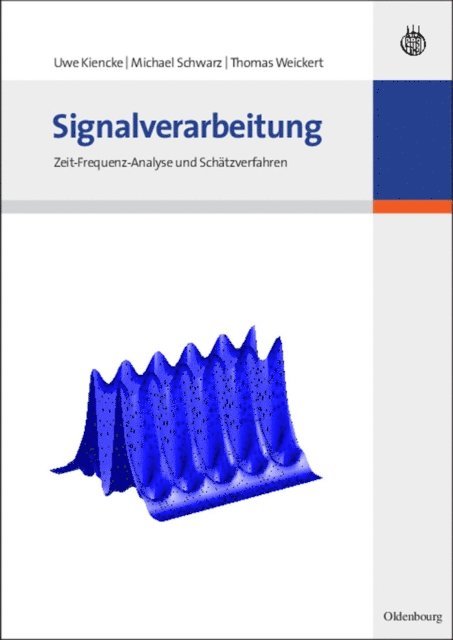 Thomas Weickert, Michael Schwarz, Uwe Kiencke - Signalverarbeitung, E-bok