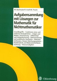Aufgabensammlung mit Lösungen zur Mathematik für Nichtmathematiker