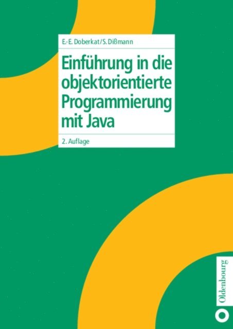 Stefan Dimann, Ernst-Erich Doberkat - Einführung in die objektorientierte Programmierung mit Java, E-bok