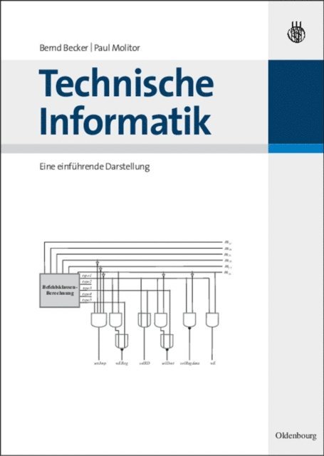 Paul Molitor, Bernd Becker - Technische Informatik, E-bok