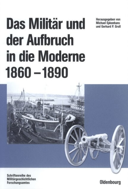 Gerhard P. Gro, Michael Epkenhans - Das Militär und der Aufbruch in die Moderne 1860 bis 1890, E-bok