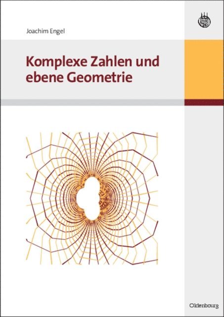 Joachim Engel - Komplexe Zahlen und ebene Geometrie, E-bok