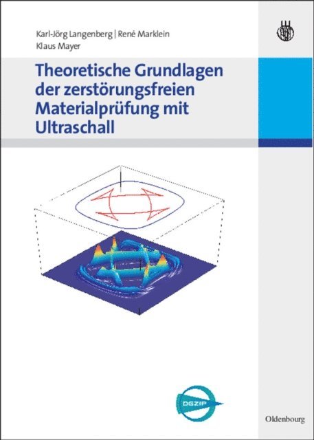 Klaus Mayer, Rene Marklein, Karl-Jorg Langenberg - Theoretische Grundlagen der zerstörungsfreien Materialprüfung mit Ultraschall, E-bok