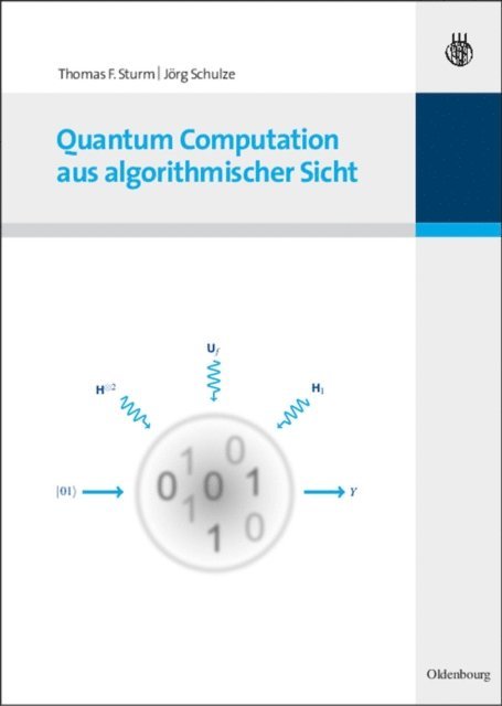 Jorg Schulze, Thomas F. Sturm - Quantum Computation aus algorithmischer Sicht, E-bok