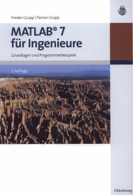 Florian Grupp, Frieder Grupp - MATLAB 7 für Ingenieure, E-bok